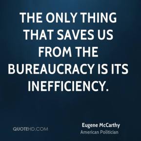 BUREAUCRACY INEFFICIENCY QUOTES image quotes at relatably.com