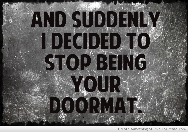 Doormat Quotes Image Quotes At Relatably Com