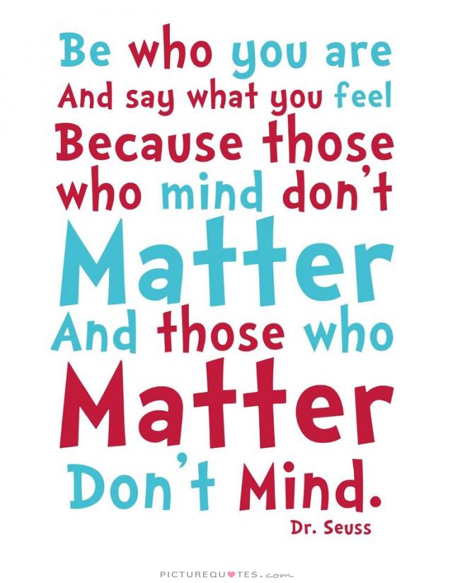 Dr Seuss Quotes Be Who You Are And Say What You Feel Image Quotes At