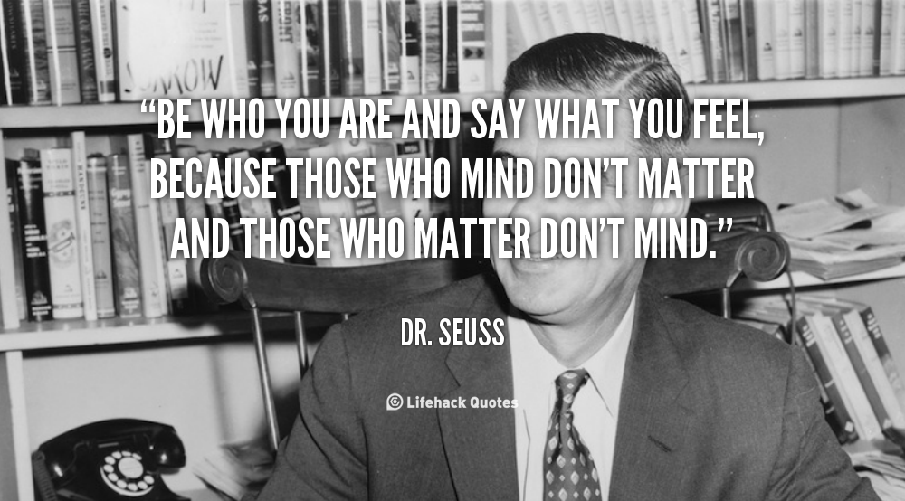 DR SEUSS QUOTES BE WHO YOU ARE AND SAY WHAT YOU MEAN image 