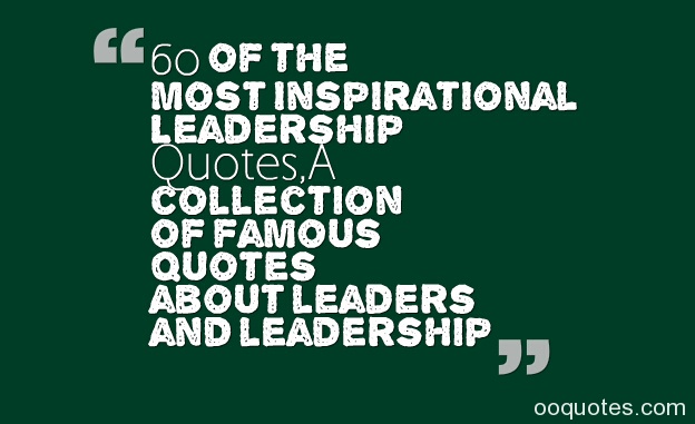 FAMOUS QUOTES ABOUT LEADERSHIP image quotes at relatably.com