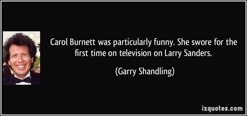 GARRY SHANDLING QUOTES image quotes at relatably.com