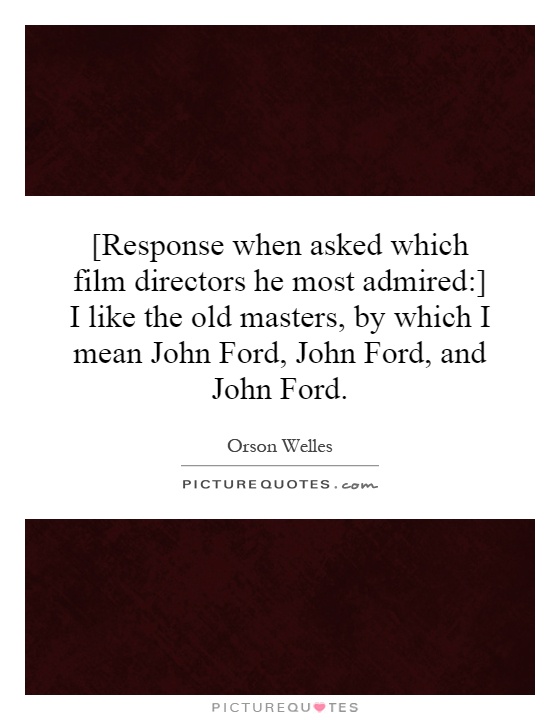 JOHN FORD QUOTES image quotes at relatably.com