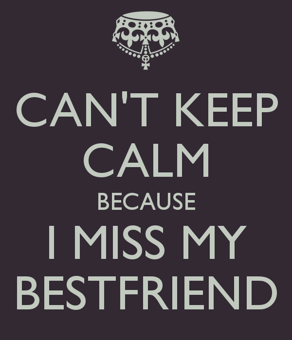 MISSING MY BEST FRIEND QUOTES AND SAYINGS image quotes at relatably.com