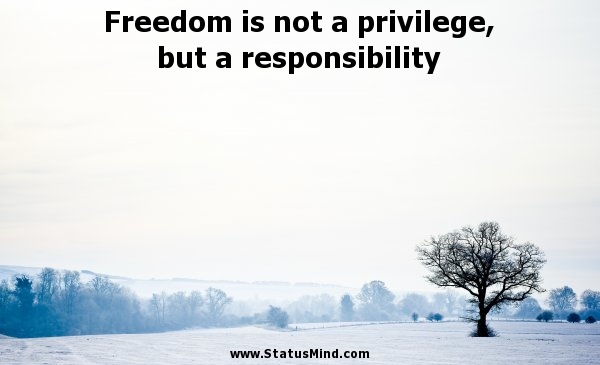 Freedom and responsibility