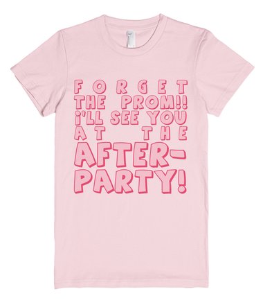 QUOTES FOR AFTER PROM SHIRTS image quotes at relatably.com