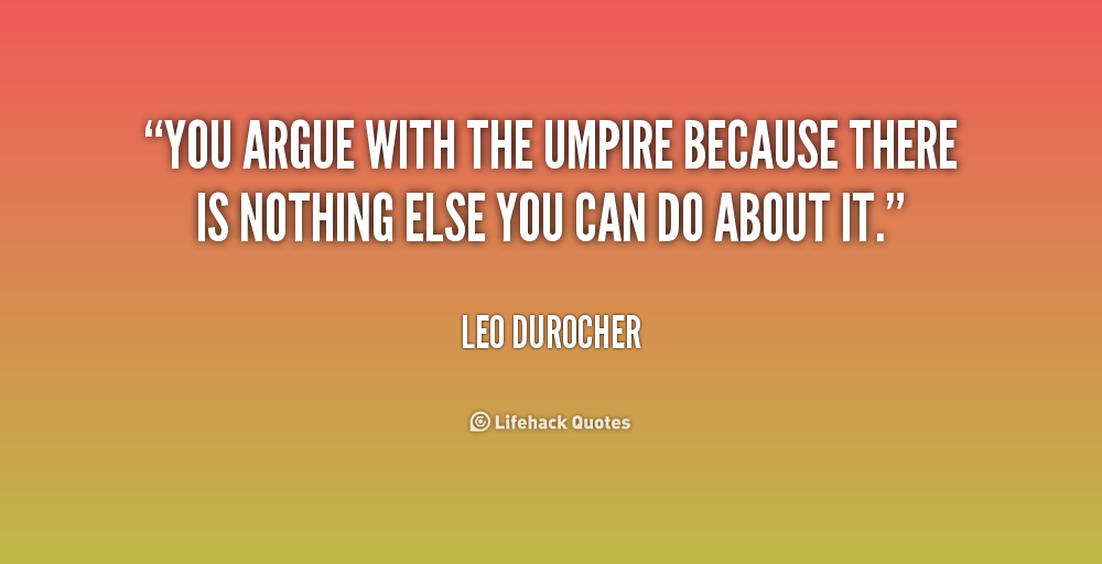 UMPIRE QUOTES Image Quotes At Relatably.com