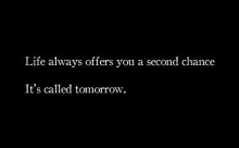life-always-offers-you-a-second-chance-Its-called-tomorrow-quotes-from-Relatably-dot-com.jpg