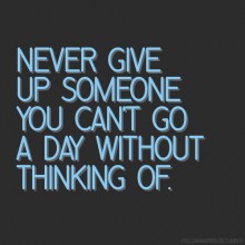 never-give-up-someone-you-can-t-go-a-day-without-thinking-of-quotes-from-Relatably-dot-com.jpg