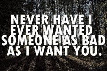 never-have-I-ever-wanted-someone-as-bad-as-I-want-you-quotes-from-Relatably-dot-com.jpg