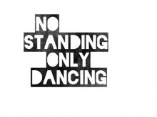 no-standing-only-dancing-quotes-from-Relatably-dot-com.jpg