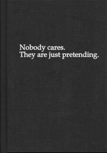 nobody-cares-they-are-just-pretending-quotes-from-Relatably-dot-com.jpg