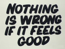nothing-is-wrong-if-it-feels-good-quotes-from-Relatably-dot-com.jpg
