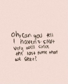 oh--can-you-tell-I-haven-t-slept-very-well-since-the-last-time-that-we-spoke-quotes-from-Relatably-dot-com.jpg
