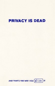 privacy-is-dead-and-that-s-the-way-you-like-it-quotes-from-Relatably-dot-com.jpg