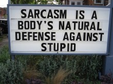 sarcasm-is-a-body-s-natural-defense-against-stupid-quotes-from-Relatably-dot-com.jpg