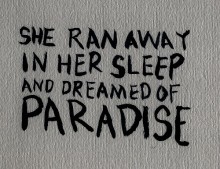 she-ran-away-in-her-sleep-and-dreamed-of-paradise-quotes-from-Relatably-dot-com.jpg