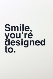 smile--you-re-designed-to-quotes-from-Relatably-dot-com.jpg