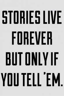 stories-live-forever-but-only-if-you-tell--em-quotes-from-Relatably-dot-com.jpg