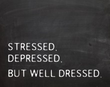 stressed--depressed--but-well-dressed-quotes-from-Relatably-dot-com.jpg