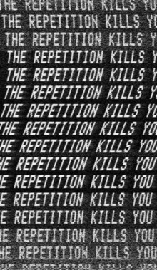 the-repetition-kills-you-quotes-from-Relatably-dot-com.jpg