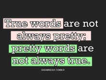 true-words-are-not-always-pretty--pretty-words-are-not-always-true-quotes-from-Relatably-dot-com.jpg