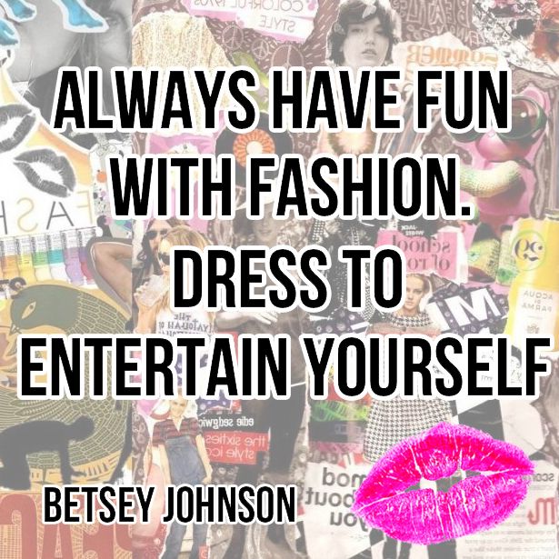 BETSEY-JOHNSON-QUOTES, relatable quotes, motivational funny betsey ...