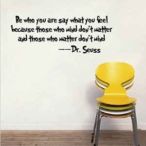 Dr-seuss-quotes-be-who-you-are-and-say-what-you-feel, Relatable Quotes 