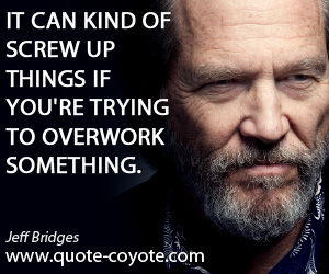 FUNNY JEFF BRIDGES QUOTES image quotes at relatably.com