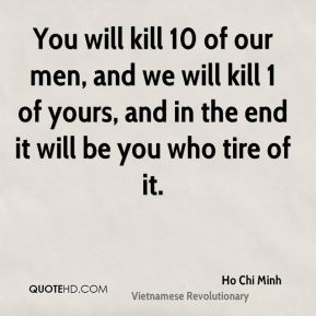 HO CHI MINH QUOTES Relatable Quotes Motivational Funny Ho Chi Minh   Ho Chi Minh Revolutionary You Will Kill 10 Of Our Men And We Will 