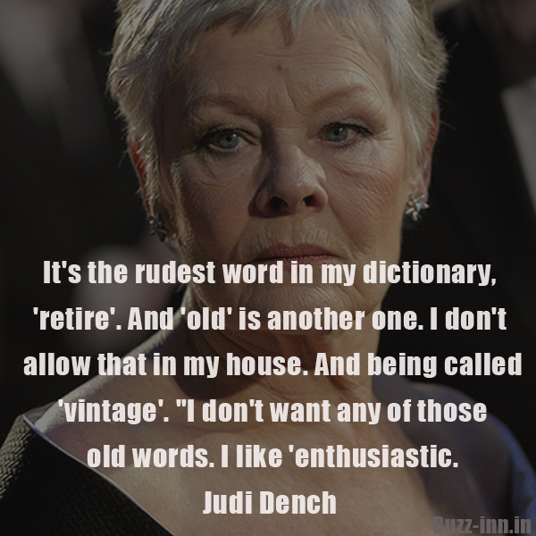 JUDI-DENCH-QUOTES, relatable quotes, motivational funny judi-dench
