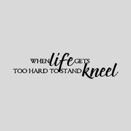 KNEEL DOWN AND PRAY QUOTES image quotes at relatably.com