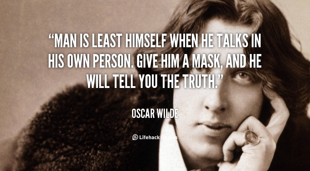 Oscar Wilde Mask Quote Meaning Relatable Quotes Motivational Funny