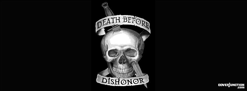 QUOTES DEATH BEFORE DISHONOR image quotes at relatably.com