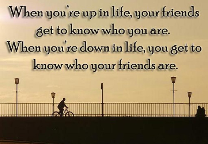 QUOTES YOU KNOW WHO YOUR FRIENDS ARE image quotes at relatably.com