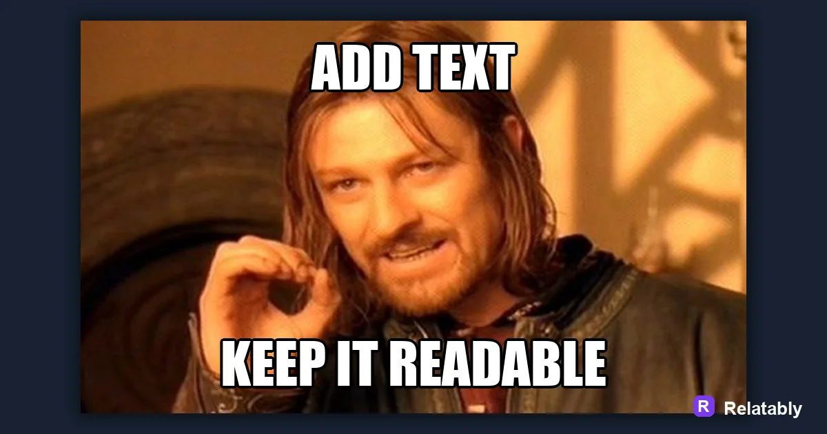 How to Add Text to a Meme: a finished example made with Relatably