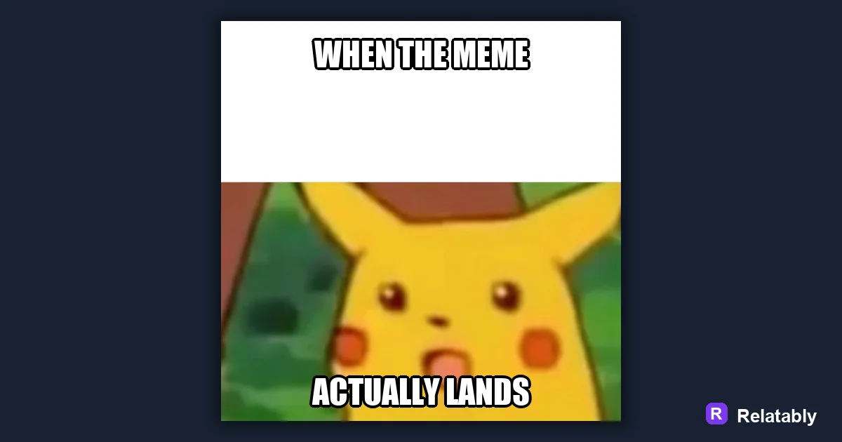 Reaction Meme Ideas and How to Make Them: a finished example made with Relatably