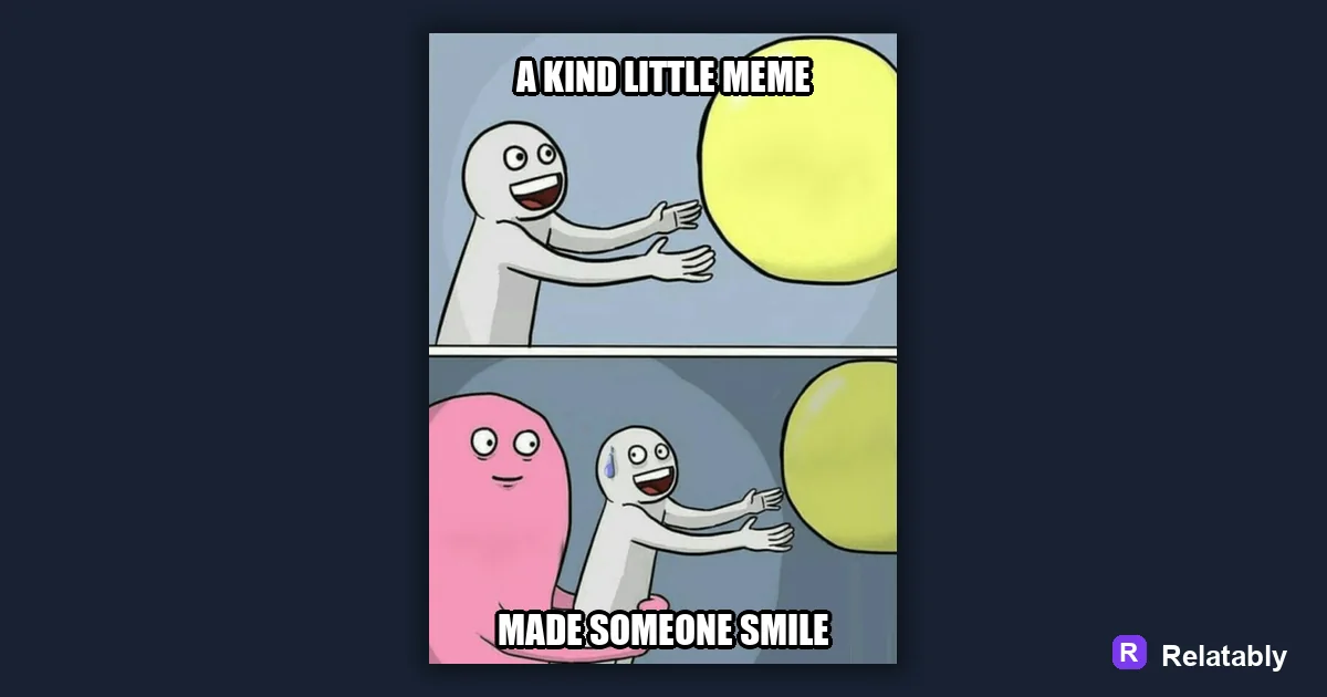 Wholesome Meme Ideas and How to Make Them: a finished example made with Relatably