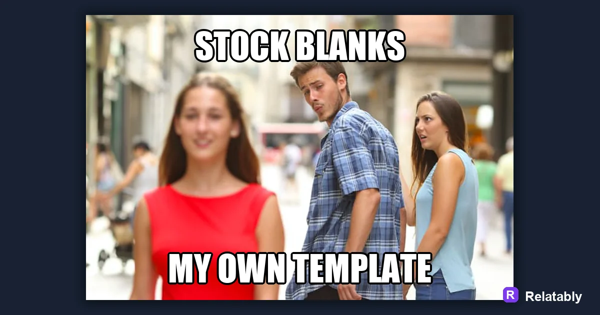 How to Make Your Own Meme Template: a finished example made with Relatably
