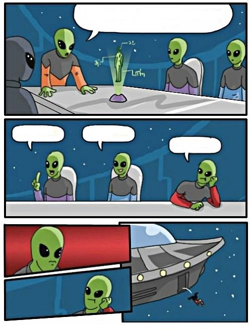 Alien Meeting Suggestion blank meme template