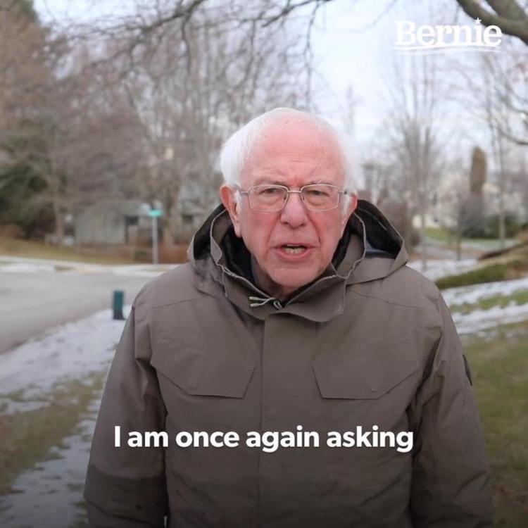 Bernie I Am Once Again Asking For Your Support blank meme template