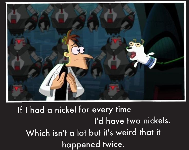 Doof If I had a Nickel blank meme template