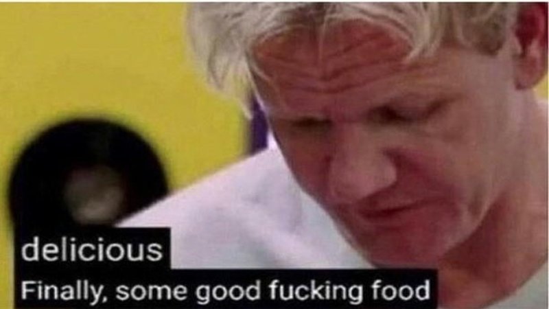 Gordon Ramsay some good food blank meme template