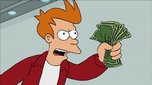 Shut Up And Take My Money Fry blank meme template
