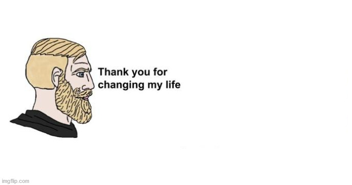 Thank you for saving my life blank meme template
