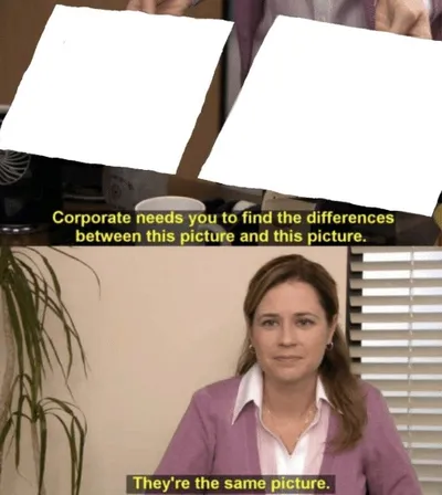 Corporate needs you to find the differences blank meme template