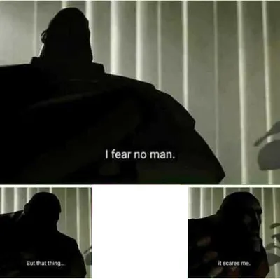 I fear no man blank meme template