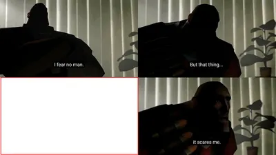 TF2 Heavy I fear no man blank meme template