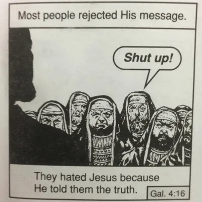They hated jesus because he told them the truth blank meme template
