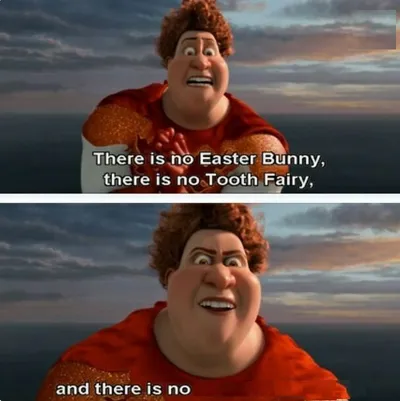 TIGHTEN MEGAMIND "THERE IS NO EASTER BUNNY" blank meme template
